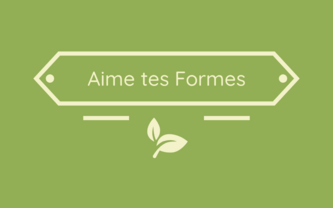 Aime tes Formes